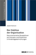 Cover: Der Habitus der Organisation - Juventa Verlag ein Imprint der Beltz Verlagsgruppe GmbH & Co. KG