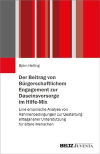 Abbildung von: Der Beitrag von Bürgerschaftlichem Engagement zur Daseinsvorsorge im Hilfe-Mix - Juventa Verlag ein Imprint der Beltz Verlagsgruppe GmbH & Co. KG