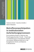 Cover: Betroffenenpartizipation in institutionellen Aufarbeitungsprozessen - Juventa Verlag ein Imprint der Beltz Verlagsgruppe GmbH & Co. KG