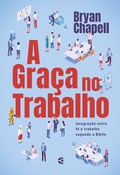 Cover: A gra&ccedil;a no trabalho - Editora Cultura Crist&atilde;