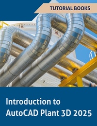 Abbildung von: Introduction to AutoCAD Plant 3D 2025 - Unknown