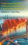Cover: Understanding The Political Economics On China's Development - World Scientific Publishing Co Pte Ltd