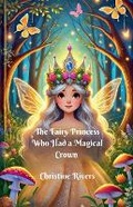 Cover: The Fairy Princess Who Had a Magical Crown - Portal Libraries