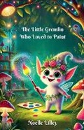 Cover: The Little Gremlin Who Loved to Paint - Good Child Bookstore
