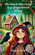 Cover: The Witch Who Lived in a Gingerbread House - Good Child Bookstore