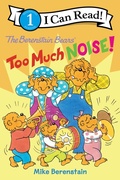 Cover: The Berenstain Bears: Too Much Noise! - HarperCollins