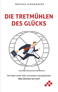 Abbildung von: Die Tretmühlen des Glücks - mosaicstones gmbh | Verlag & Buchhandel