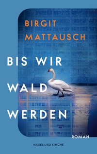 Abbildung von: Bis wir Wald werden - Nagel & Kimche