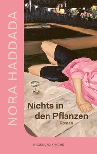 Abbildung von: Nichts in den Pflanzen - Nagel & Kimche