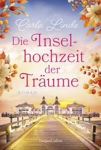 Abbildung von: Die Inselhochzeit der Träume - HarperCollins Taschenbuch