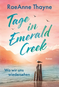 Abbildung von: Tage in Emerald Creek - HarperCollins Taschenbuch