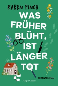 Abbildung von: Was früher blüht, ist länger tot - HarperCollins Taschenbuch