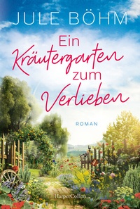 Abbildung von: Ein Kräutergarten zum Verlieben - HarperCollins Taschenbuch