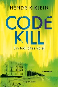 Enlarge image Cover: Code Kill - Ein tödliches Spiel - HarperCollins eBook