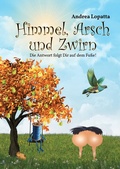 Cover: Himmel, Arsch und Zwirn - tredition
