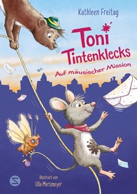 Abbildung von: Toni Tintenklecks auf mäusischer Mission - Schneiderbuch