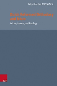 Abbildung von: Dutch Reformed Orthodoxy and Islam - Vandenhoeck & Ruprecht