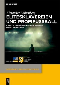 Abbildung von: Elitesklavereien und Profifußball - De Gruyter