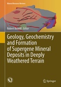 Cover: Geology, Geochemistry and Formation of Supergene Mineral Deposits in Deeply Weathered Terrain - Springer