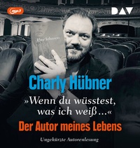 Abbildung von: »Wenn du wüsstest, was ich weiß...« Der Autor meines Lebens. Neun Versuche zu Uwe Johnson - Der Audio Verlag