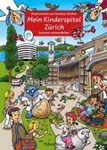 Cover: Mein Kinderspital Z&uuml;rich - ein liebevoll gestaltetes Wimmelbuch von Andreas Ganther - J.P. Bachem Verlag