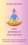 Cover: Das Atembuch f&uuml;r Frauen - BoD - Books on Demand