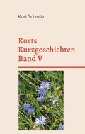 Cover: Kurts Kurzgeschichten Band V - BoD - Books on Demand