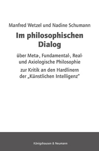 Abbildung von: Im philosophischen Dialog über Meta-, Fundamental-, Real- und Axiologische Philosophie - Königshausen & Neumann