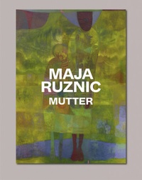 Abbildung von: Maja Ruznic: Mutter - Snoeck