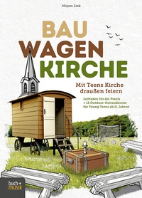 Abbildung von: Bauwagenkirche - Praxisverlag buch+musik bm gGmbH