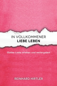 Abbildung von: In vollkommener Liebe leben - RHmedien