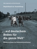 Cover: ".auf deutschem Boden f&uuml;r die ganze Welt" Niedersachsen im Nationalsozialismus - Stiftung nieders&auml;chsische Gedenkst&auml;tten