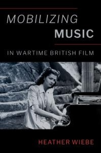 Abbildung von: Mobilizing Music in Wartime British Film - OUP eBook