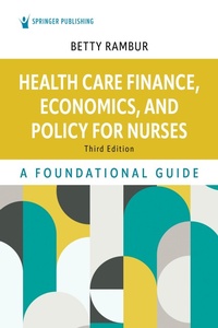 Abbildung von: Health Care Finance, Economics, and Policy for Nurses - Springer Publishing Company