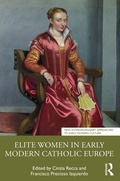 Bild: Elite Women in Early Modern Catholic Europe - Routledge