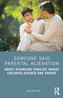Cover: Someone Said Parental Alienation - Routledge