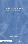 Cover: The Art of Data Science - Chapman & Hall/CRC