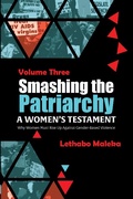 Cover: Smashing the Patriarchy: Why Women Must Rise Up Against Gender-Based Violence - Lethabo Maleka