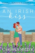 Cover: An Irish Kiss (Fairall Romance Legacy, #1) - Carolyn Miller