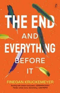 Enlarge image Cover: The End and Everything Before It - The Text Publishing Company