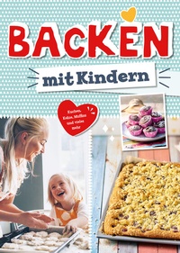 Abbildung von: Backen mit Kindern - Naumann & Göbel