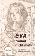Cover: Eva tr&auml;umt nicht mehr - BoD - Books on Demand