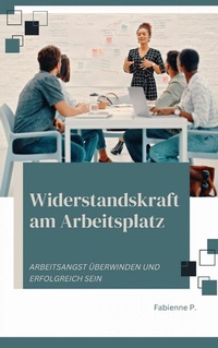 Abbildung von: Widerstandskraft am Arbeitsplatz - epubli