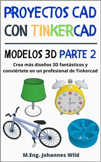 Abbildung von: Proyectos CAD con Tinkercad | Modelos 3D Parte 2 - M.Eng. Johannes Wild
