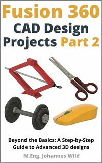 Abbildung von: Fusion 360 | CAD Design Projects - Part 2 - M.Eng. Johannes Wild