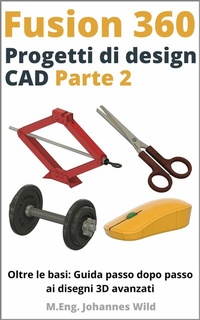 Abbildung von: Fusion 360 | Progetti di design CAD - Parte 2 - M.Eng. Johannes Wild