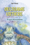 Cover: Seltsame Urtiere - Die gr&uuml;nen Meeresschildkr&ouml;ten - novum Verlag