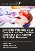 Cover: Innovador Potencial De La Terapia Con L&aacute;ser De Baja Intensidad En El Control Del Reflejo Nauseoso - Ediciones Nuestro Conocimiento