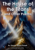Cover: The House of the Titans and Other Poems - Al-Mashreq Ebookstore
