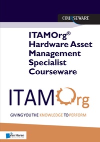 Abbildung von: ITAMOrg® Hardware Asset Management Specialist Courseware - Van Haren Publishing